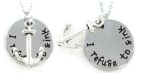 "I Refuse To Sink"  Charm Necklace